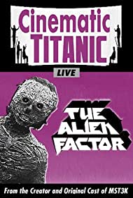 Cinematic Titanic: The Alien Factor (2010) cover