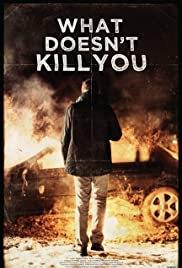 What Doesn't Kill You (2014) carátula