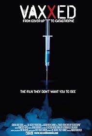 Vaxxed: From Cover-Up to Catastrophe (2016) cover