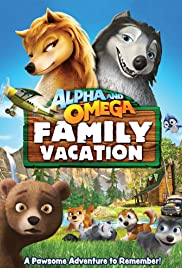 Alpha and Omega 5: Family Vacation (2015) carátula