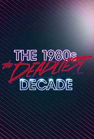 The 1980s: The Deadliest Decade Soundtrack (2016) cover
