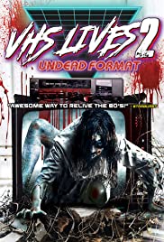 VHS Lives 2: Undead Format (2017) cover
