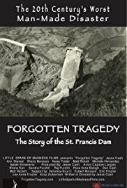 Forgotten Tragedy: The Story of the St. Francis Dam (2018) cover