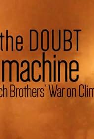 The Doubt Machine: Inside the Koch Brothers' War on Climate Science (2016) cover
