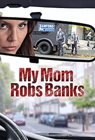 My Mom Robs Banks (2016) cover