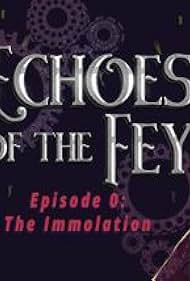 Echoes of the Fey Episode 0: The Immolation Tonspur (2017) abdeckung