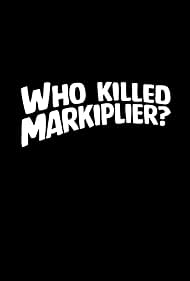 Who Killed Markiplier? (2017) cover