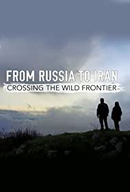 From Russia to Iran: Crossing Wild Frontier (2017) cover