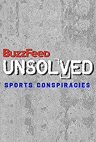 BuzzFeed Unsolved: Sports Conspiracies (2017) cover