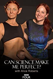 Can Science Make Me Perfect? With Alice Roberts (2018) cover