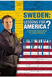 Sweden: Lessons for America? A personal exploration by Johan Norberg (2018) cover