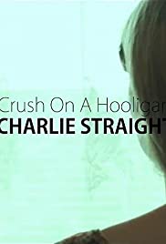 Charlie Straight: Crush On a Hooligan (2013) örtmek