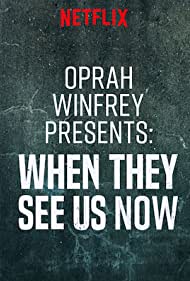 Oprah Winfrey Presents: When They See Us Now (2019) cover