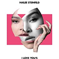 Hailee Steinfeld: I Love You's (2020) cover