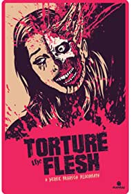Torture the Flesh (2022) Película