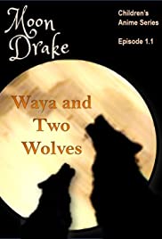 "Moon Drake" Waya and Two Wolves (2022) Película