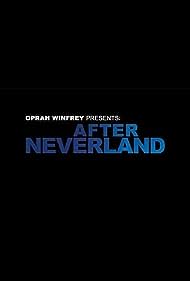 Oprah Winfrey Presents: After Neverland (2019) cover